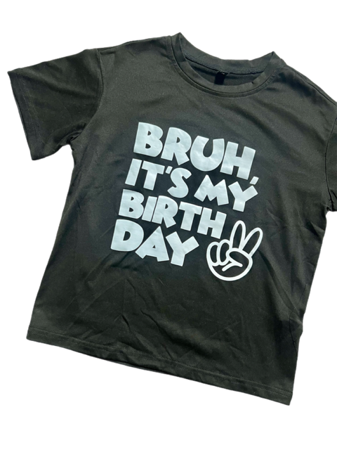 Bruh it's My Birthday Shirt